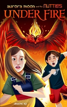 Paperback Aurora Moon and the Nutties: Under Fire Book