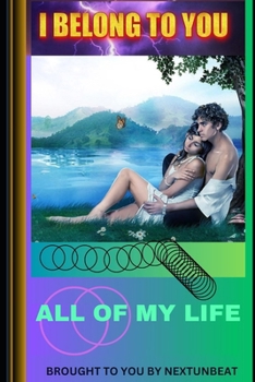 I belong to you: ALL OF MY LIFE