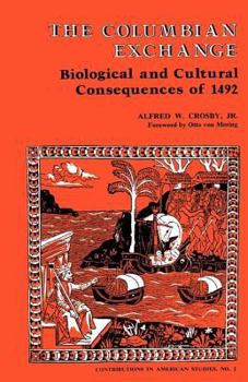 Paperback The Columbian Exchange: Biological and Cultural Consequences of 1492 Book