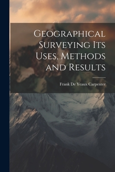 Paperback Geographical Surveying Its Uses, Methods and Results Book