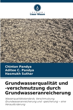 Grundwasserqualität und -verschmutzung durch Grundwasseranreicherung (German Edition)