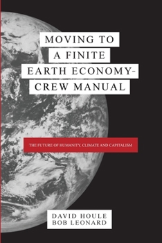 Moving to a Finite Earth Economy - Crew Manual - Book  of the Moving to a Finite Earth Economy - Crew Manual