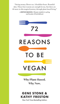 Paperback 72 Reasons to Be Vegan: Why Plant-Based. Why Now. Book