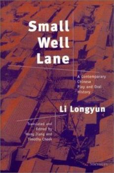 Paperback Small Well Lane: A Contemporary Chinese Play and Oral History Book