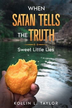 When Satan Tells the Truth: Sweet Little Lies