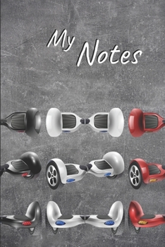 Paperback My Notes: Hoverboard Notebook - Size 6"x 9", 100 Pages - Trend and Original - Convenient to rate Ideas Book
