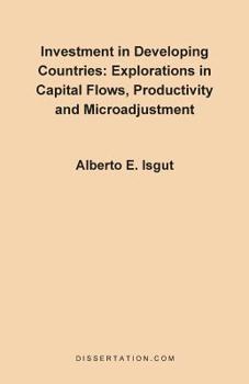 Paperback Investment in Developing Countries: Explorations in Capital Flows, Productivity and Microadjustment Book