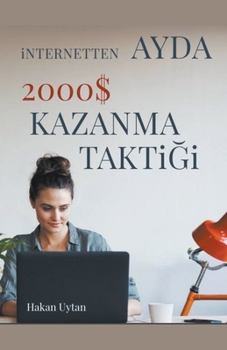 Paperback İnternetten Ayda 2000 $ Kazanma Taktiği [Turkish] Book