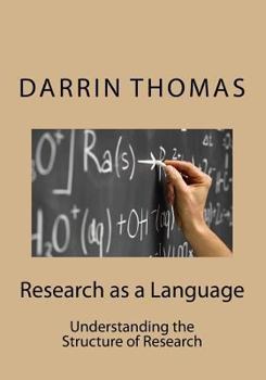 Paperback Research as a Language: Understanding the Structure of Research Book