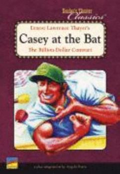 Paperback Ernest Lawrence Thayer's Casey at the Bat: The Billion-Dollar Contract (Reader's Theater Classics, A Play Adaptation by Angelo Parra) Book