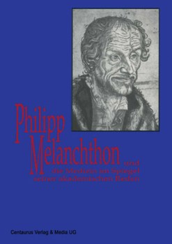 Paperback Melanchthon Und Die Medizin Im Spiegel Seiner Akademischen Reden [German] Book