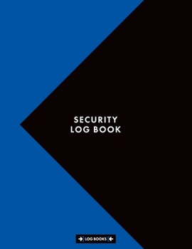 Security Log Book: Sign In & Sign Out Visitor Entry Register Logbook 8.5" x 11" (21.59 x 27.94 cm) 120 Page Log Notebook Perfect For Keeping Records Of Daily Security