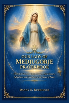 OUR LADY OF MEDJUGORJE PRAYERBOOK: Powerful Novena, Daily Prayers, Holy Rosary, Reflections and Devotions to the Queen of Peace (German Edition)