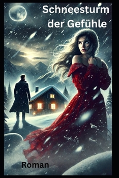 Schneesturm der Gefühle: Roman (German Edition)