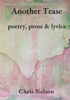 Paperback Another Tease: Poetry, prose and lyrics Book