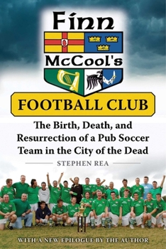Paperback Finn McCool's Football Club: The Birth, Death, and Resurrection of a Pub Soccer Team in the City of the Dead Book
