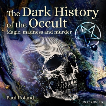 MP3 CD The Dark History of the Occult: Magic, Madness and Murder Book