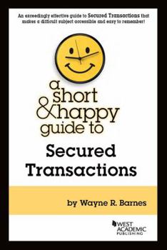 Paperback A Short & Happy Guide to Secured Transactions (Short & Happy Guides) Book