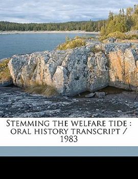 Paperback Stemming the Welfare Tide: Oral History Transcript / 1983 Book