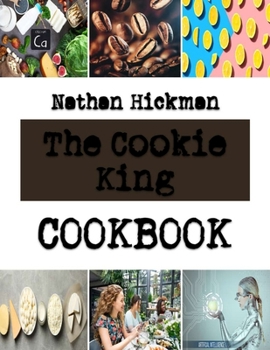 Paperback The Cookie King: Cookie Recipes that will blow your mind Book