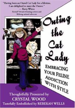 Hardcover Outing the Cat Lady: Embracing Your Feline Addiction with Style Book