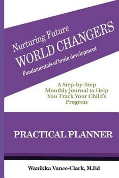 Paperback Nurturing Future World Changers: Fundamentals to Brain Development- Journal Book