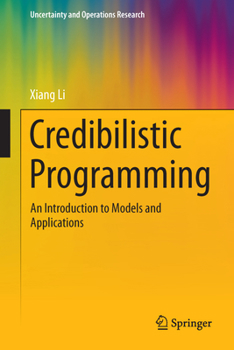 Paperback Credibilistic Programming: An Introduction to Models and Applications Book