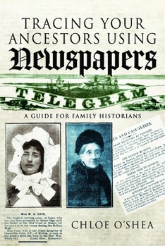 Paperback Tracing Your Ancestors Using Newspapers: A Guide for Family Historians Book