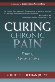 Paperback Curing Chronic Pain: Stories of Hope and Healing Book