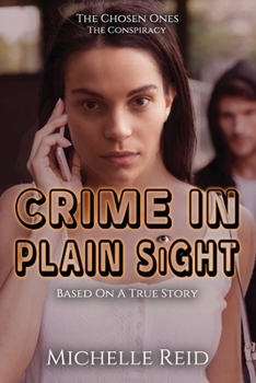 The Chosen Ones: The Conspiracy: Crime In Plain Sight: Based On A True Story