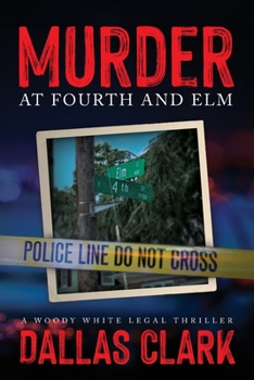 Paperback Murder at Fourth and Elm: A Woody White Legal Thriller Book