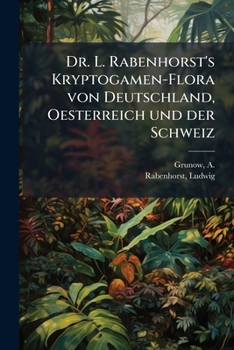 Paperback Dr. L. Rabenhorst's Kryptogamen-Flora von Deutschland, Oesterreich und der Schweiz: 2 [German] Book