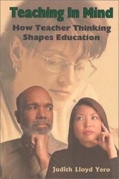 Paperback Teaching in Mind: How Teacher Thinking Shapes Education Book