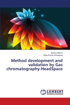 Paperback Method development and validation by Gas chromatography-HeadSpace Book