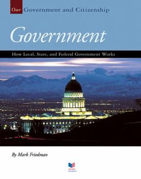 Government: How Local, State, And Federal Government Works - Book  of the Our Government and Citizenship