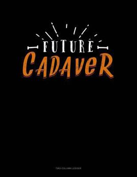 Paperback Future Cadaver: Unruled Composition Book