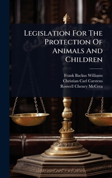 Hardcover Legislation For The Protection Of Animals And Children Book