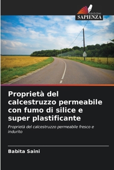 Paperback Proprietà del calcestruzzo permeabile con fumo di silice e super plastificante [Italian] Book