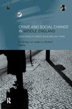 Paperback Crime and Social Change in Middle England: Questions of Order in an English Town Book