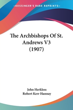 Paperback The Archbishops Of St. Andrews V3 (1907) Book