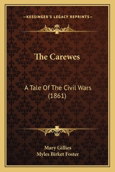 Paperback The Carewes: A Tale Of The Civil Wars (1861) Book