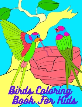 Paperback Birds Coloring Book For Kids: Bird Coloring Book For Kids Ages 4-8, Bird Coloring Book For Girls, Bird Coloring Book