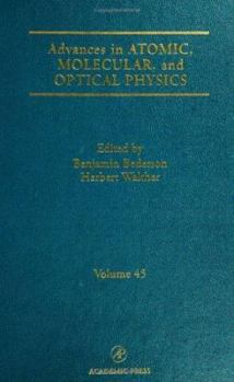 Advances in Atomic, Molecular and Optical Physics, Volume 45
