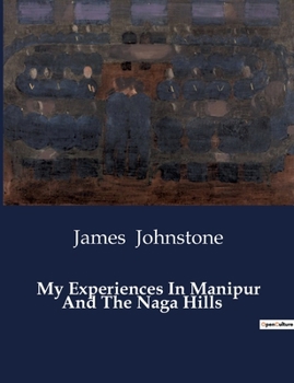 Paperback My Experiences In Manipur And The Naga Hills Book