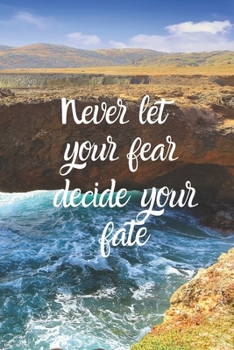 Never let fear decide your fate: A 90-day Gratitude Journal