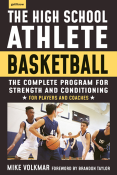 Paperback The High School Athlete: Basketball: The Complete Fitness Program for Development and Conditioning Book