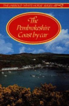 Paperback The Pembrokeshire Coast (White Horse "by Car" Guides) Book