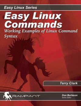 Paperback Easy Linux Commands: Working Examples of Linux Command Syntax Book