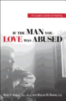 Paperback If the Man You Love Was Abused: A Couple's Guide to Healing Book