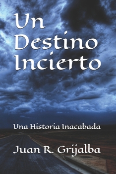 Paperback Un Destino Incierto: Una Historia Inacabada [Spanish] Book